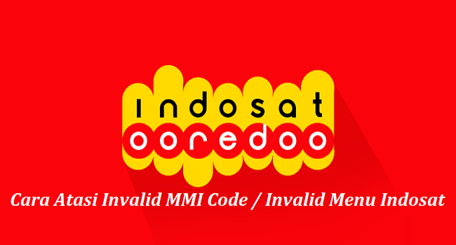 Cara Atasi Invalid MMI Code / Invalid Menu Indosat