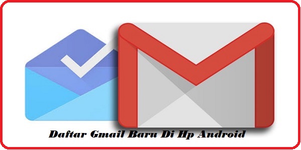 Daftar Gmail Baru Di Hp Android