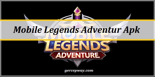 Mobile Legends Adventur Apk