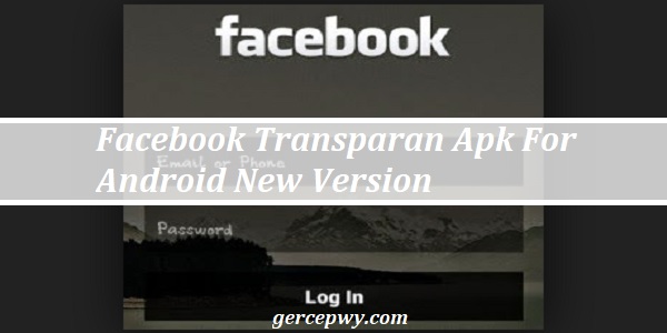 Facebook Transparan Apk For Android New Version