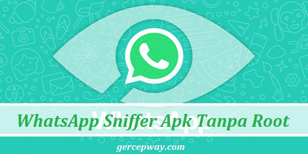 WhatsApp Sniffer Apk Tanpa Root