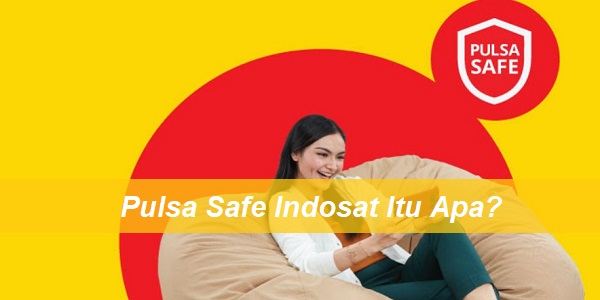 Pulsa Safe Indosat Itu Apa