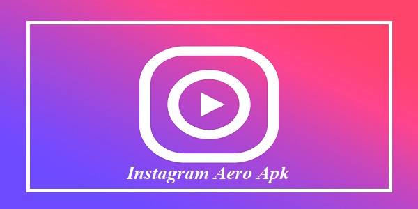 Instagram Aero Apk Full Fitur