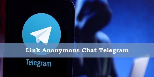 Link Anonymous Chat Telegram Indonesia